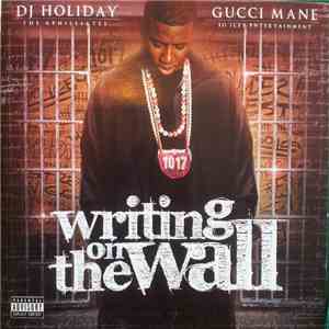 DJ Holiday , Gucci Mane - Writing On The Wall
