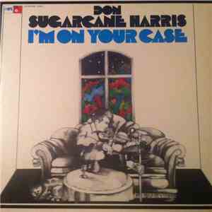 Don "Sugarcane" Harris - I'm On Your Case
