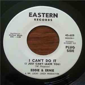 Eddie & Ernie - I Can't Do It (I Just Can't Leave You) / Lost Friends