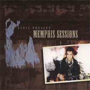 Elvis Presley - Memphis Sessions