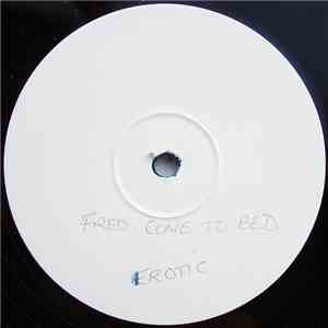 Erotic - Fred Come To Bed