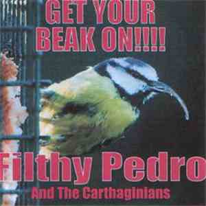 Filthy Pedro & The Carthaginians - Get Your Beak On