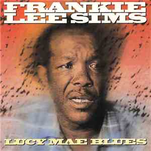Frankie Lee Sims - Lucy Mae Blues