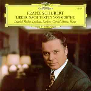 Franz Schubert - Dietrich Fischer-Dieskau, Gerald Moore - Lieder Nach Texten Von Goethe