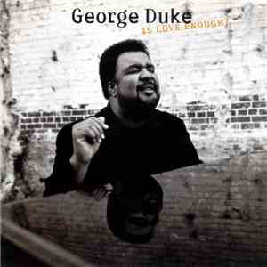 George Duke - Is Love Enough?