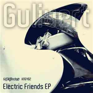 Gulivert - Electric Friends EP