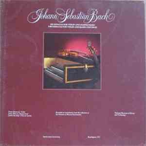 Johann Sebastian Bach - Sonya Monosoff, James Weaver, Judith Davidoff - Six Sonatas For Violin And Harpsichord / Two Sonatas For Violin And Basso Continuo