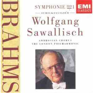 Johannes Brahms, Wolfgang Sawallisch, The Ambrosian Singers, The London Philharmonic Orchestra - Symphonie No. 1/Schicksalslied