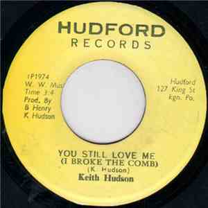 Keith Hudson - You Still Love Me (I Broke The Comb)