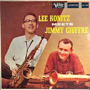 Lee Konitz Meets Jimmy Giuffre - Lee Konitz Meets Jimmy Giuffre
