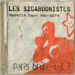 Les Szgaboonistes - Paris Brûle-t-il ?