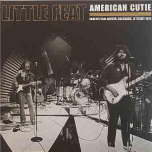 Little Feat - American Cutie (Ebbets Field, Denver, Colorado, 19th July 1973)