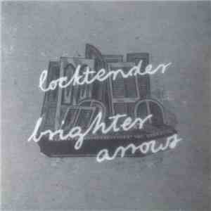 Locktender / Brighter Arrows - Locktender / Brighter Arrows
