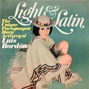 Luis Bordón - Light & Latin: The Unique Paraguayan Harp Artistry Of Luis Bordón