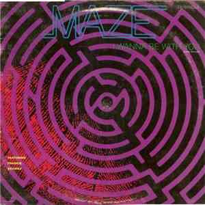 Maze Featuring Frankie Beverly - I Wanna Be With You