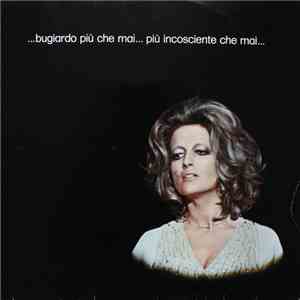 Mina  - ...Bugiardo Più Che Mai... Più Incosciente Che Mai...