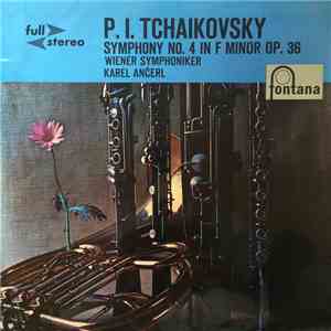 P. I. Tchaikovsky, Wiener Symphoniker, Karel Ančerl - Symphony No. 4 In F Minor Op. 36