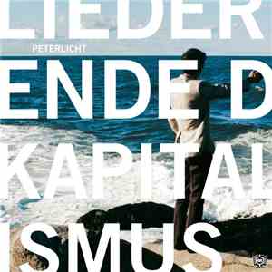 PeterLicht - Lieder Vom Ende Des Kapitalismus