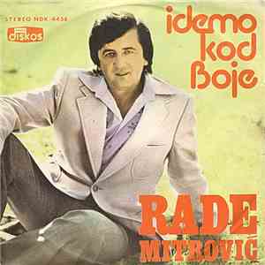 Rade Mitrović - Idemo Kod Boje