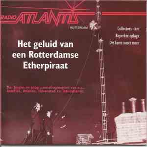 Radio Atlantis Rotterdam - Het Geluid Van Een Rotterdamse Etherpiraat