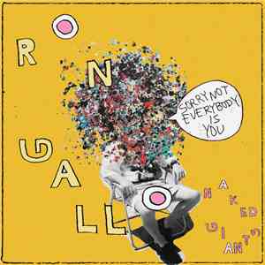 Ron Gallo, Naked Giants - Sorry Not Everybody Is You / The Age Of Information