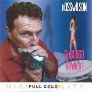 Ross Wilson  - Go Bongo Go Wild!