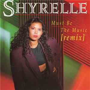 Shyrelle - Must Be The Music (Remix)