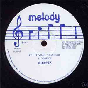 Stepper, Melody Players - Oh Loving Saviour / Loving Hands