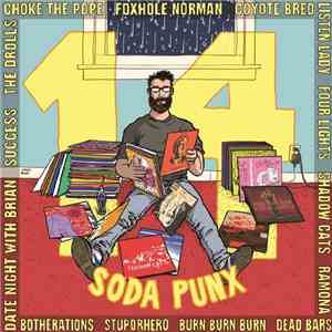 Success , Ramona , Coyote Bred, Foxhole Norman, Shadow Cats, Burn Burn Burn, Choke the Pope, Four Lights, Stuperhero, The Brotherations, The Drolls, Date Night With Brian, Listen Lady, Dead Bars - 14 Soda Punx