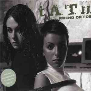 t.A.T.u. - Friend Or Foe