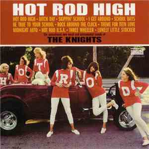 The Knights  - Hot Rod High