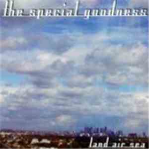 The Special Goodness - Land Air Sea