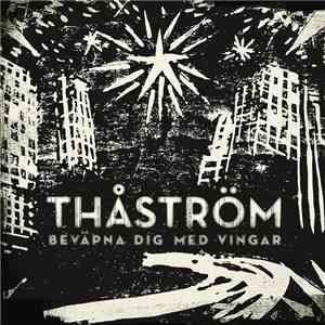 Thåström - Beväpna Dig Med Vingar