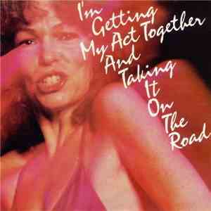 Various - I'm Getting My Act Together And Taking It On The Road