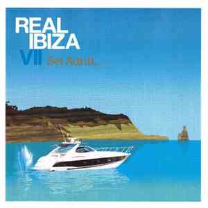 Various - Real Ibiza VII - Set Adrift...
