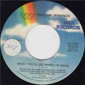 Waylon Jennings - What You'll Do When I'm Gone