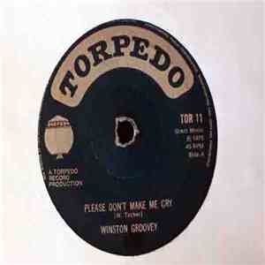 Winston Groovey - Please Don't Make Me Cry