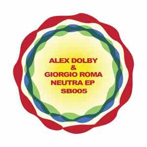 Alex Dolby & Giorgio Roma - Neutra EP