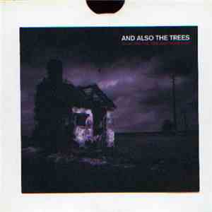 And Also The Trees - (Listen For) The Rag And Bone Man