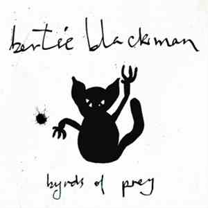 Bertie Blackman - Byrds Of Prey