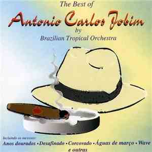 Brazilian Tropical Orchestra - The Best Of Antonio Carlos Jobim