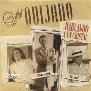Café Quijano - Hablando A Un Cristal