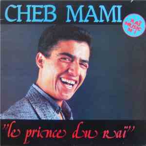 Cheb Mami - Le Prince Du Raï