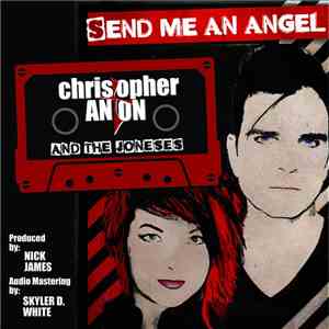 Christopher Anton and The Joneses - Send Me An Angel