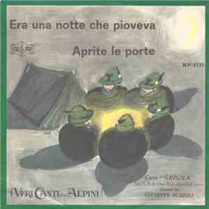 "Coro Grigna" Diretto Da Giuseppe Scaioli - Era Una Notte Che Pioveva / Aprite Le Porte