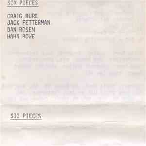 Craig Burk ' Jack Fetterman ' Dan Rosen ' Hahn Rowe - Six Pieces