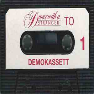 Dance With A Stranger - To (Demokassett)