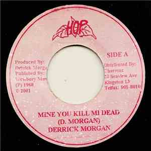 Derrick Morgan / Black Brothers - Mine You Kill Mi Dead / Give Me Loving