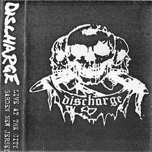 Discharge - Live At The City Garden New Jersey