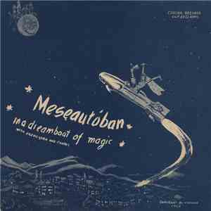 Endre Kulcsár - Meseautóban • In A Dreamboat Of Magic